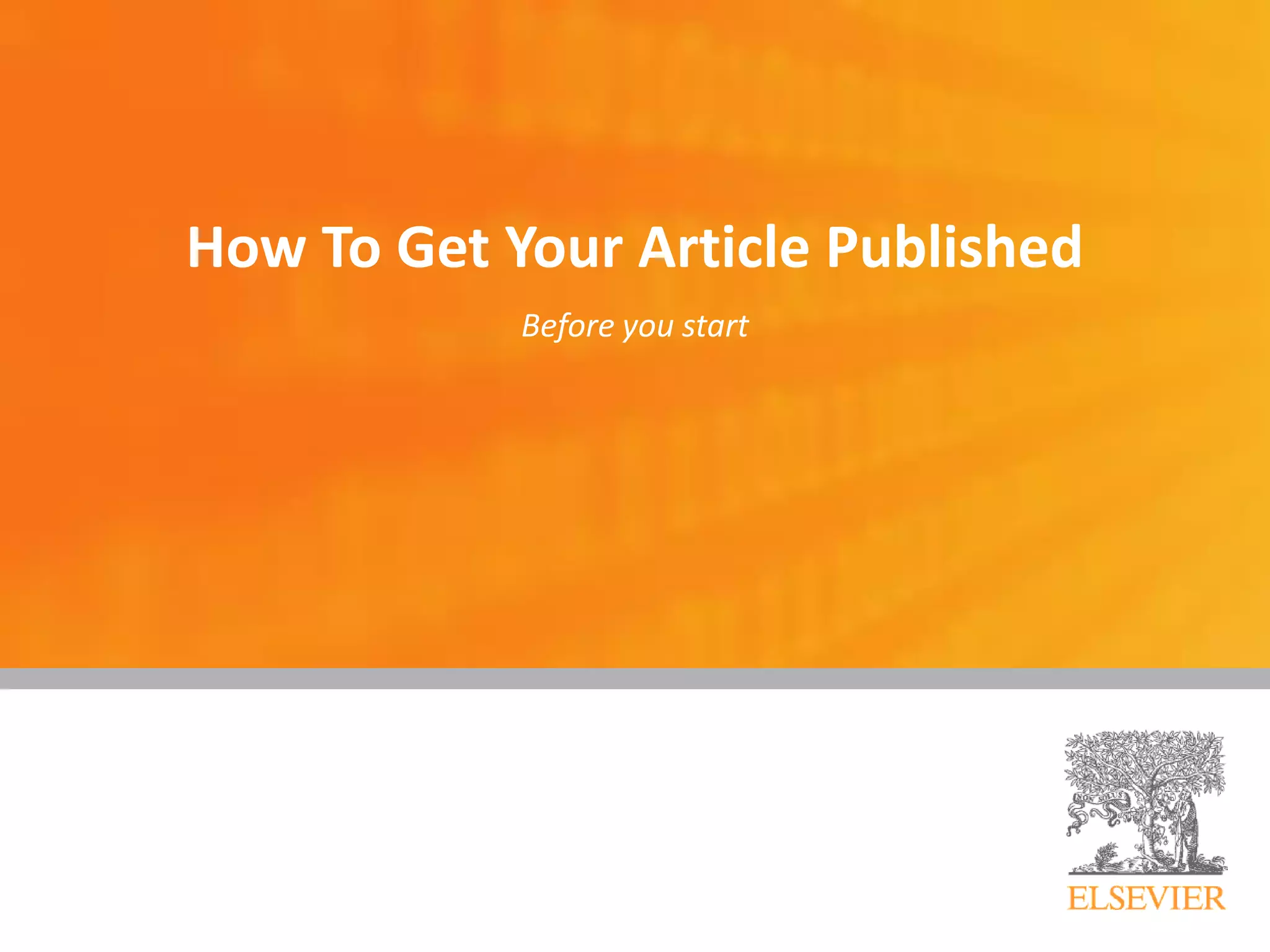 How To Get Your Article Published
Before you start
 