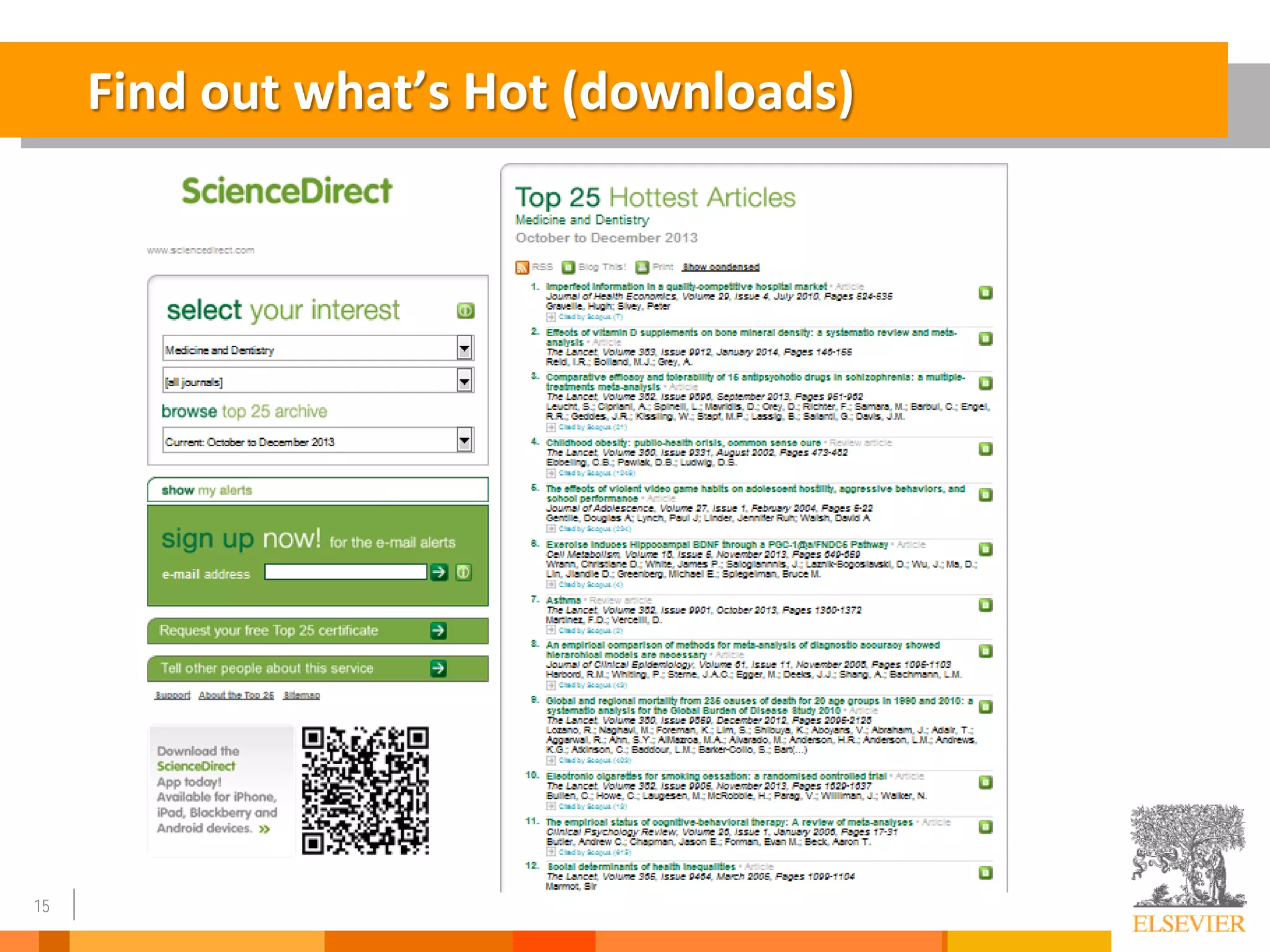 15
Find out what’s Hot (downloads)
 