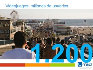 Videojuegos: millones de usuarios
1.200
 