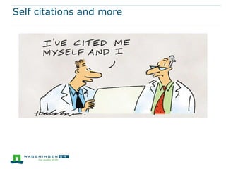 Self citations and more
 