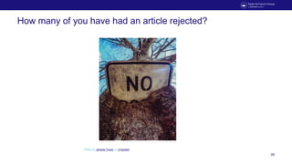 How many of you have had an article rejected?
29
Photo by Jakayla Toney on Unsplash
 