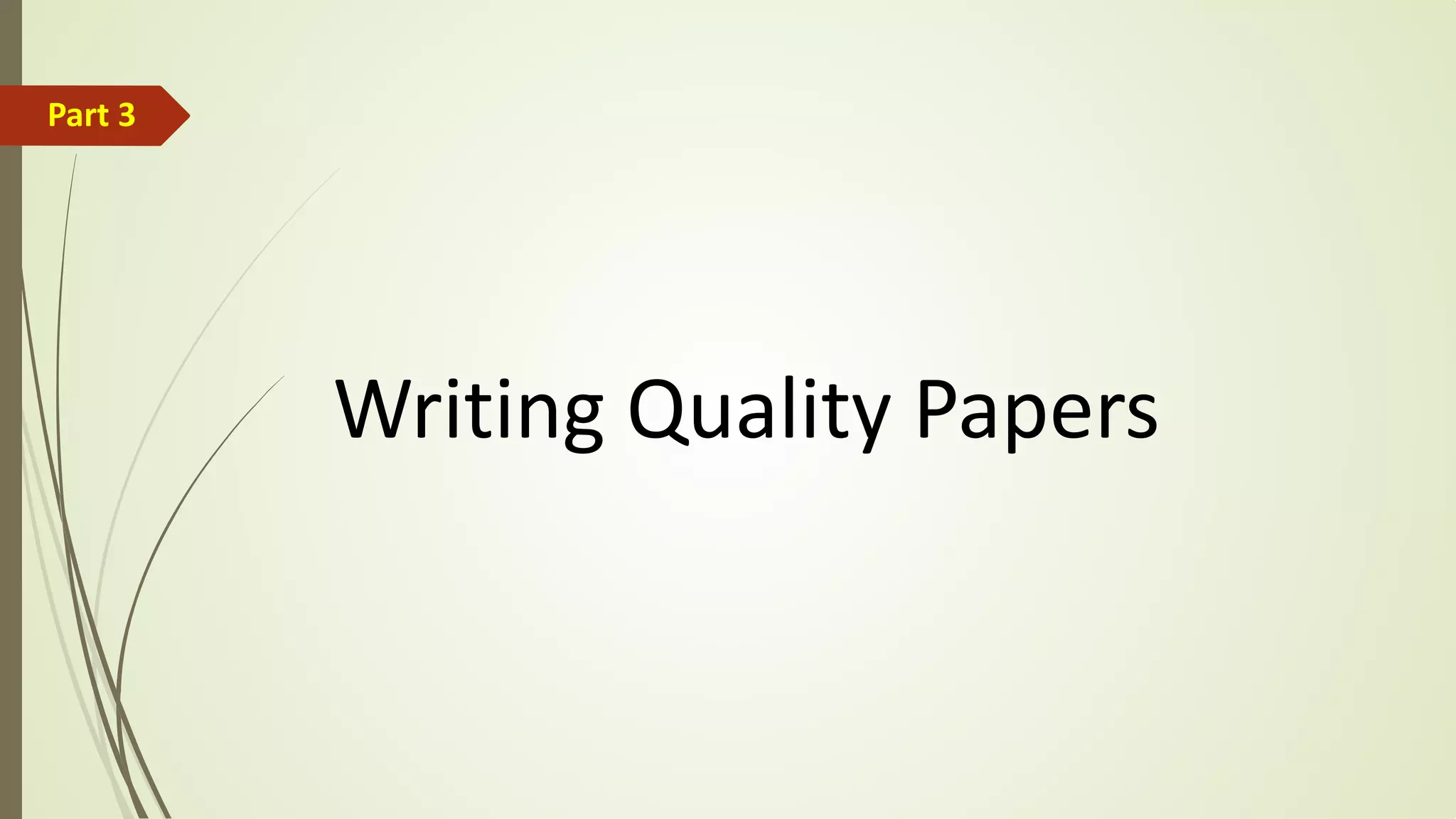 Writing Quality Papers
Part 3
 