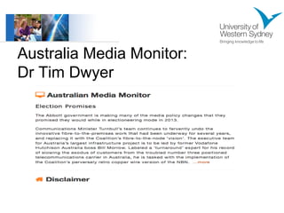 Australia Media Monitor: 
Dr Tim Dwyer 
 