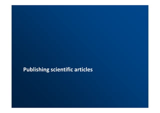 Publishing scientific articles 
 