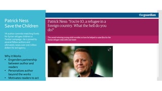 Patrick Ness
SavetheChildren
YA author commits matching funds
for Syrian refugee children in
Twitter campaign. He is joine...
