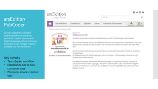 arsEdition
PubCoder
German publisher and digital
publishing software company
partner to create a German and
English langua...