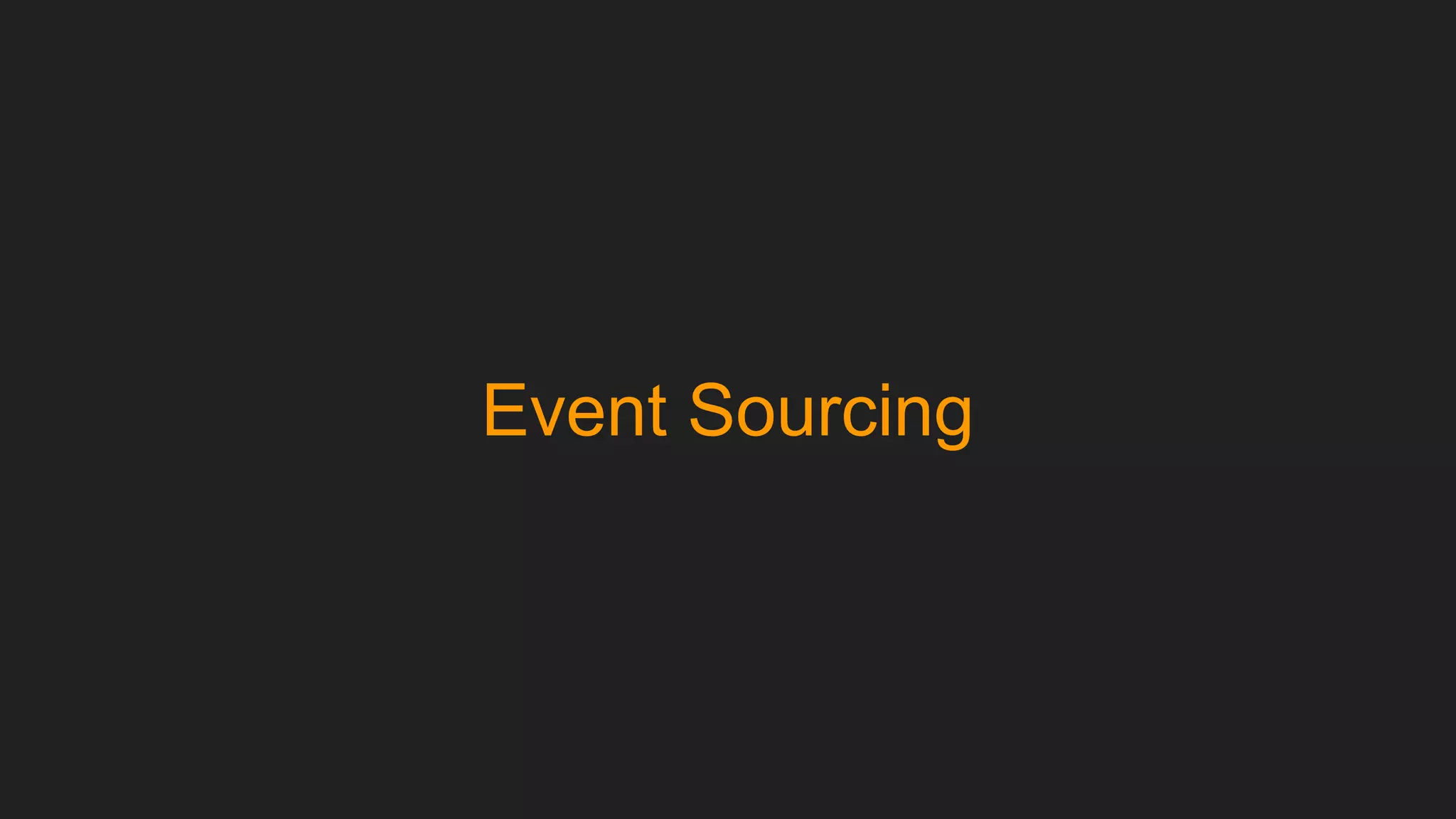 Event Sourcing
 