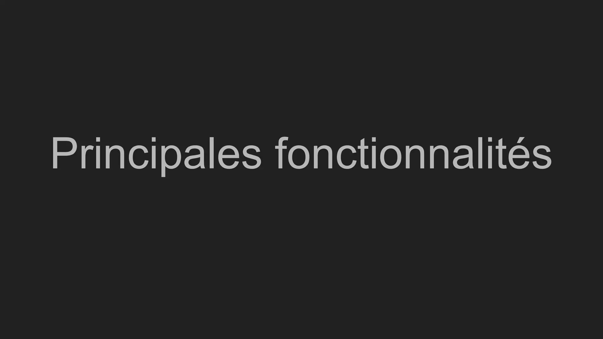 Principales fonctionnalités
 