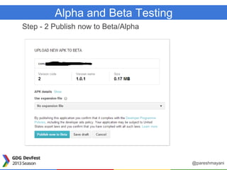 Alpha and Beta Testing
Step - 2 Publish now to Beta/Alpha
@pareshmayani
 