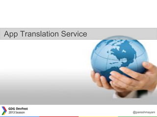 App Translation Service
@pareshmayani
 