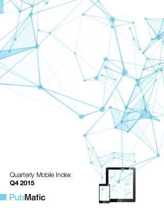 Quarterly Mobile Index
Q4 2015
 
