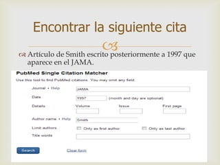  Artículo de Smith escrito posteriormente a 1997 que
aparece en el JAMA.
Encontrar la siguiente cita
 