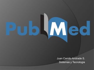 Juan Camilo Andrade S.
Sistemas y Tecnologia
 