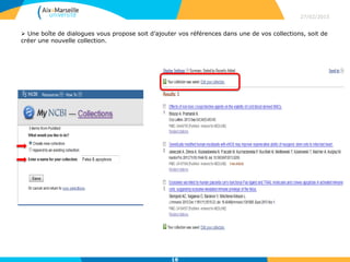  Une boîte de dialogues vous propose soit d’ajouter vos références dans une de vos collections, soit de
créer une nouvelle collection.
27/02/2015
18
 