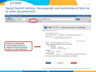 Saved Search Setting: Sauvegarder vos recherches et faire de
la veille documentaire.
27/02/2015
19
Conserver vos équations de
recherche et/ou choisissez la
fréquence d’envois de nouveaux
articles sur la même thématique.
 