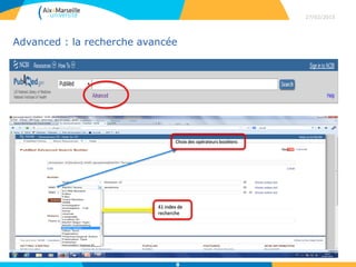 Advanced : la recherche avancée
27/02/2015
8
41 index de
recherche
Choix des opérateurs booléens
 
