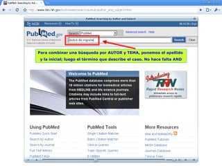 Para combinar una búsqueda por AUTOR y TEMA, ponemos el apellido
y la inicial; luego el término que describe el caso. No hace falta AND

 