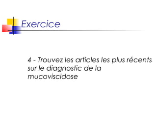 Exercice


3 - Les traitements du syndrome coronarien aigu.
Exclure les traitements médicamenteux et la
chirurgie.

Limiter aux recommandations de bonne pratique
publiées ces deux dernières années
 