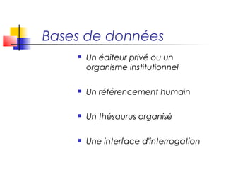 Medline

   Qui?        National Library of Medicine
                Etats-Unis)

                       20 M de références
   Quoi?            d'articles biomédicaux,
                   issues de 5200 périodiques
                            depuis 1948

   Thésaurus         MESH


   Interface         PUBMED
                     (il en existe d'autres)
 