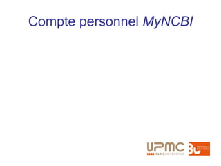 Compte personnel MyNCBI
 