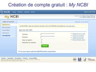 Création de compte gratuit : My NCBI
 