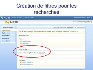 Création de filtres pour les
       recherches
 