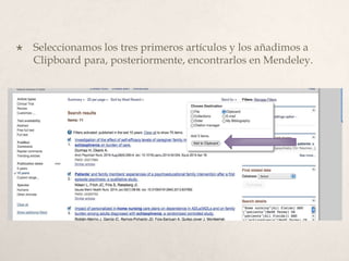  Seleccionamos los tres primeros artículos y los añadimos a
Clipboard para, posteriormente, encontrarlos en Mendeley.
 