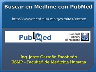 Ing. Jorge Carreño Escobedo
USMP – Facultad de Medicina Humana
 