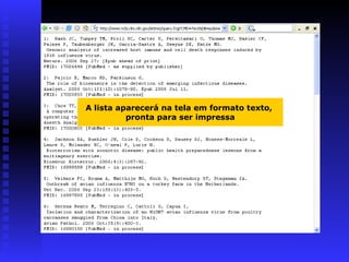 A lista aparecerá na tela em formato texto,
pronta para ser impressa
 