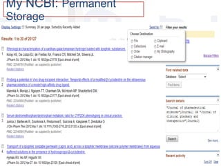 My NCBI: Permanent
Storage
 