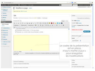Le cadre de la présentation
          est en place.
   Il faut « mettre à jour »
        pour enregistrer
        les modifications
 