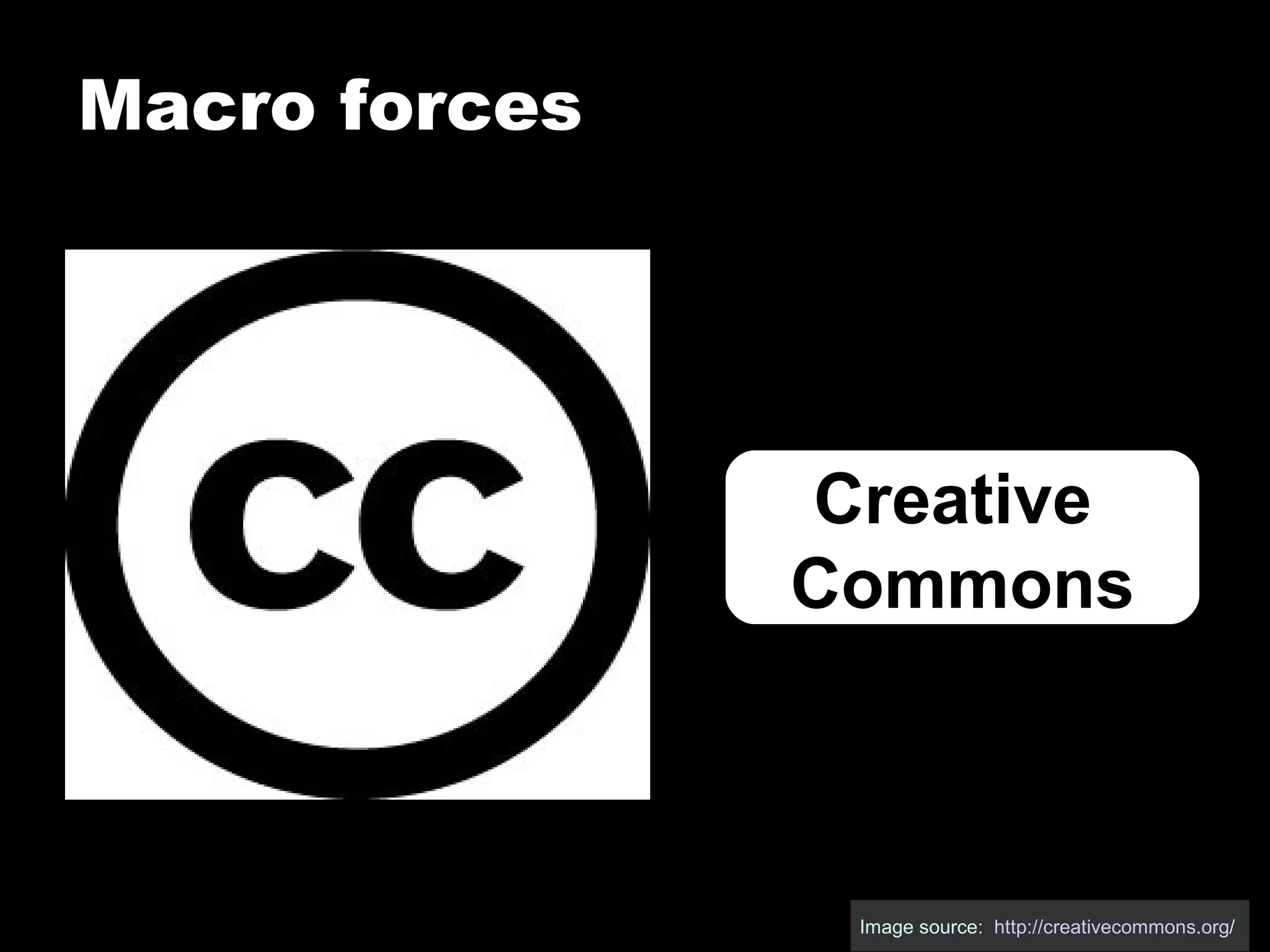 Macro forces Image source:  http:// creativecommons.org /   Creative  Commons 