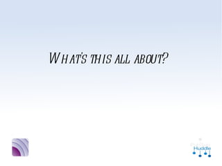 What's this all
   about?
 