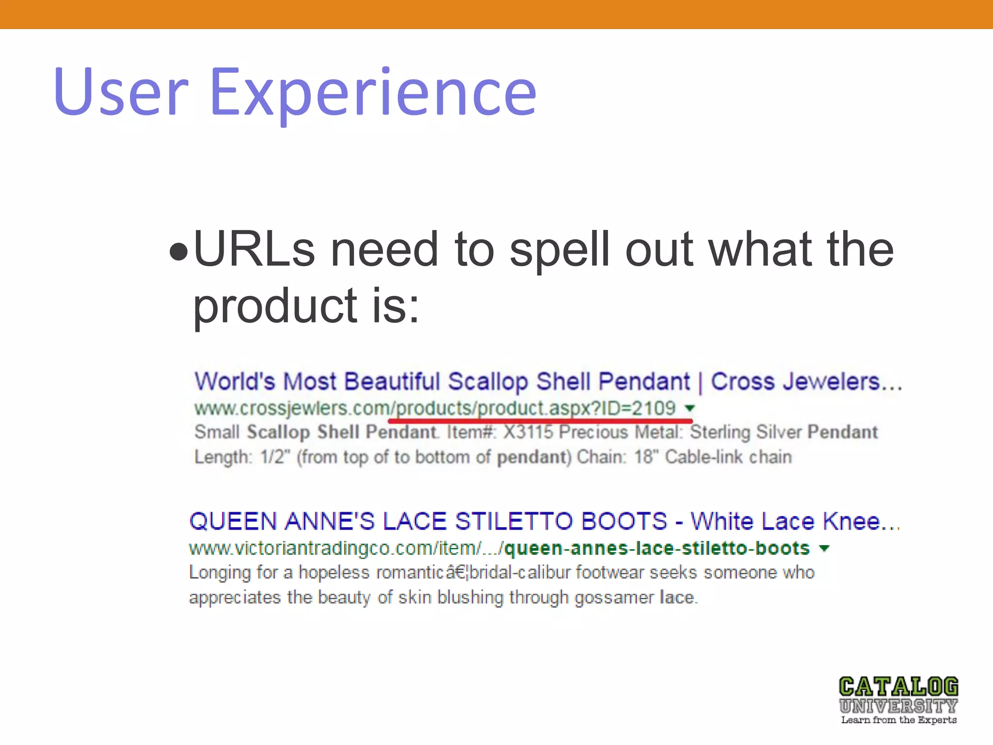 User Experience
URLs need to spell out what the
product is:
 