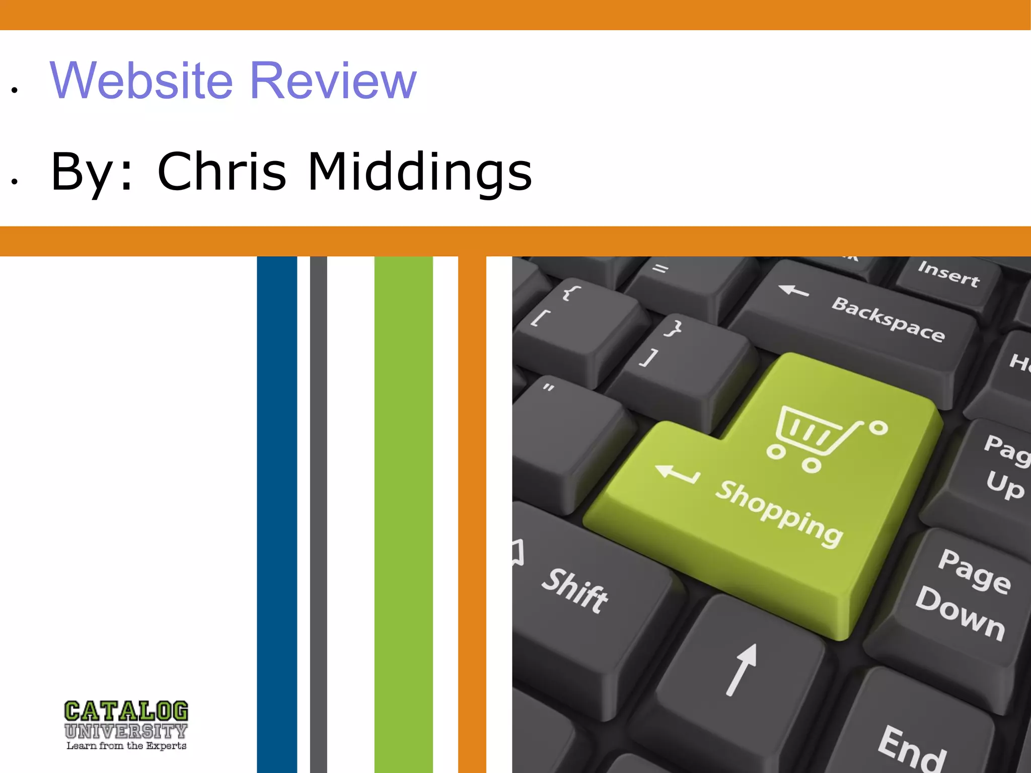 • Website Review
• By: Chris Middings
 