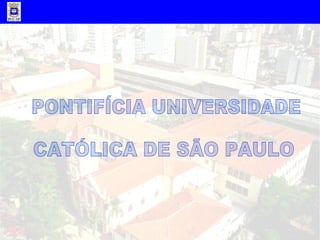 PONTIFÍCIA UNIVERSIDADE  CATÓLICA DE SÃO PAULO 