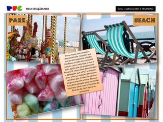 MEIA ESTAÇÃO 2010   Tema - MASCULINO E FEMININO
 