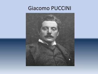 Giacomo PUCCINI

 