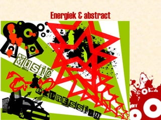Energiek & abstract 