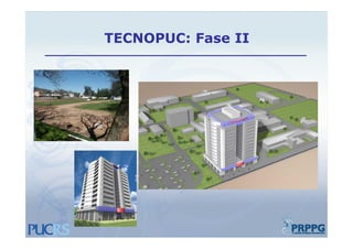 TECNOPUC: Fase II
 