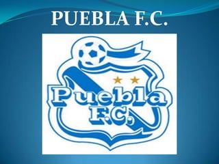PUEBLA F.C.
 