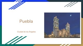 Puebla
Ciudad de los Ángeles
 