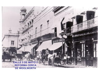 CALLE 5 DE MAYO Y REFORMA CERCA DE WOOLWORTH