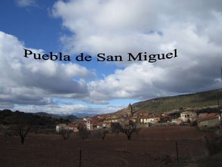 Puebla de San Miguel 