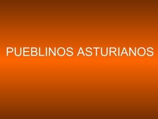 PUEBLINOS ASTURIANOS 