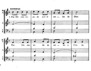 ,,1 ~ ESTROFAS
- -.
, - - -1. Pue· bIo con· vo· ca· do por el ver - bo de Dios
~
• ""
-J .J I d ~
..
l I 1
A
T.
8.
A
S
B.
s.
A
r.
B.
,..,. " -
.. Pur· •blo reu· ni· do en tor - no a Cris· too
1'}
e-! 11~
1
ti o o o
,j ~ j ¡,,j
:
I I I
r
 
