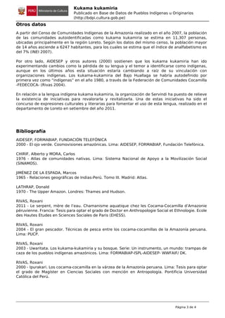 Kukama kukamiria
Publicado en Base de Datos de Pueblos Indígenas u Originarios
(http://bdpi.cultura.gob.pe)
Otros datos
A ...