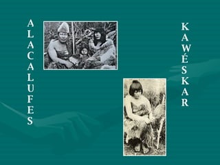 ALACALUFES KAWÉSKAR 