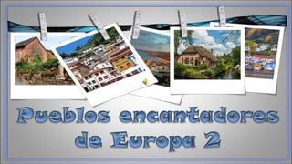 Pueblos encantadores-de-europa2-milespowerpoints.com