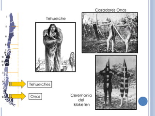 Tehuelches Onas Ceremonia  del  kloketen Tehuelche Cazadores Onas 